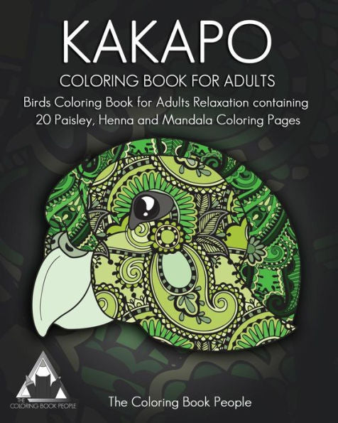 Kakapo Coloring Book For Adults: Birds Coloring Book For Adults Relaxation Containing 20 Paisley, Henna And Mandala Coloring Pages (Birds Coloring Books For Grown-Ups)