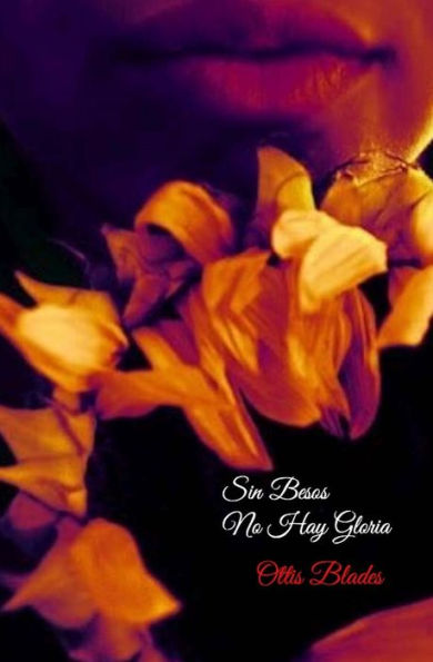 Sin Besos No Hay Gloria (Spanish Edition)