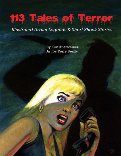 113 Tales Of Terror: Illustrated Urban Legends & Short Shock Stories