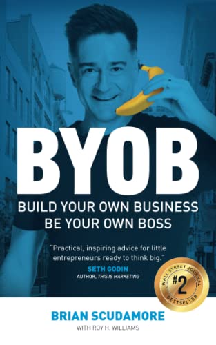 Byob: Build Your Own Business, Be Your Own Boss - 9781544527345