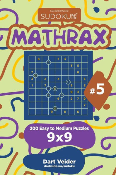 Sudoku Mathrax - 200 Easy To Medium Puzzles 9X9 (Volume 5)