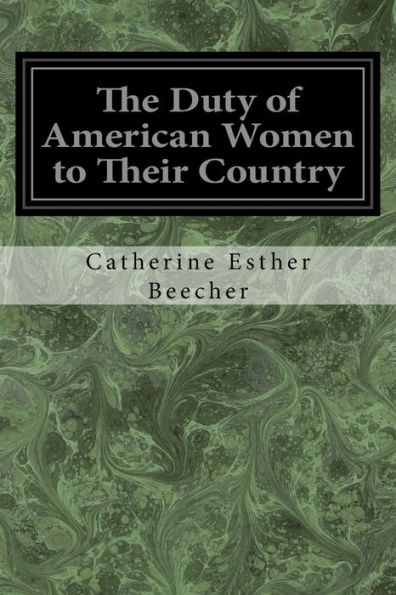 The Duty Of American Women To Their Country - 9781544609379
