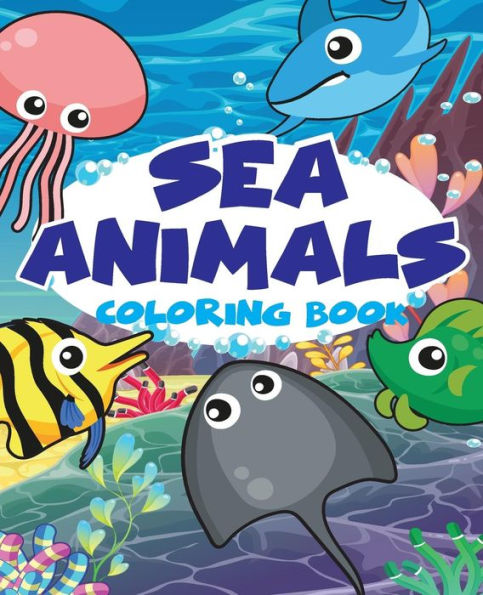 Sea Animal Vol1; Easy Coloring Book For Kids Toddler, Imagination Learning In School And Home: Kids Coloring Book Helping Brain Function,Creativity, ... Girls (Underwater Animal Kids Coloring Book)