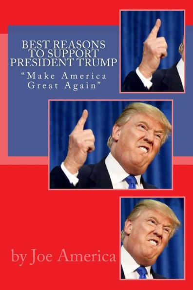 Best Reasons To Support President Trump