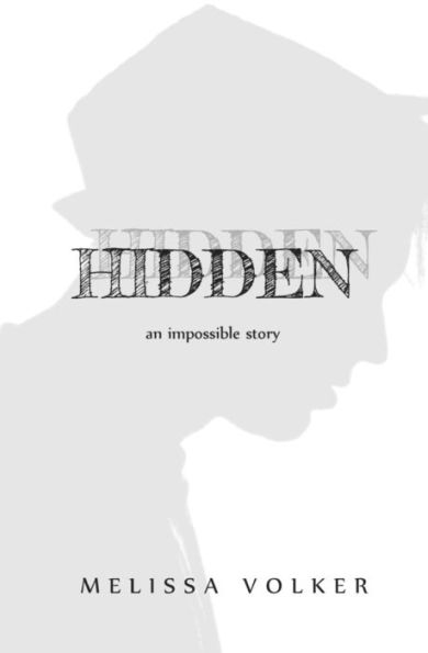 Hidden -- (Novella): An Impossible Story