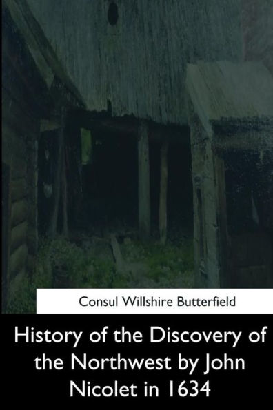 History Of The Discovery Of The Northwest By John Nicolet In 1634