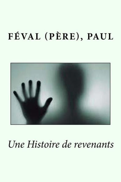 Une Histoire De Revenants (French Edition) - 9781544630205