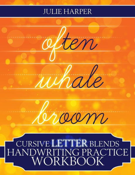 Cursive Letter Blends Handwriting Practice Workbook: Learn To Handwrite