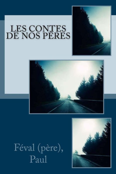 Les Contes De Nos Pères (French Edition) - 9781544632025