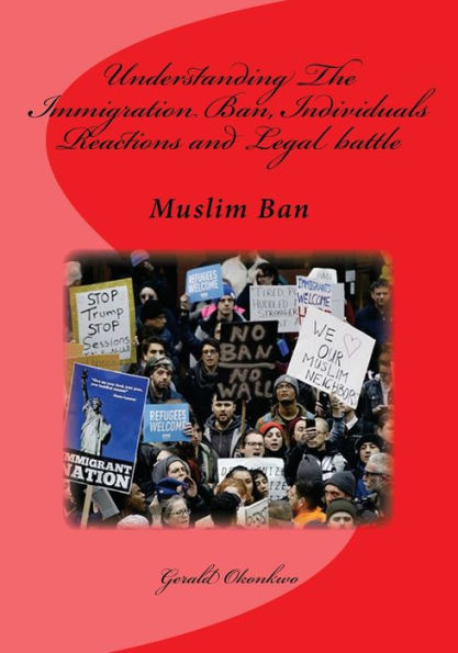 Understanding The Immigration Ban, Individuals Reactions And Legal Battle: Muslim Ban