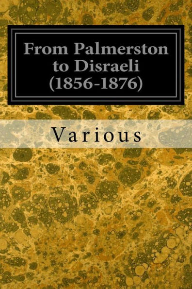 From Palmerston To Disraeli (1856-1876)