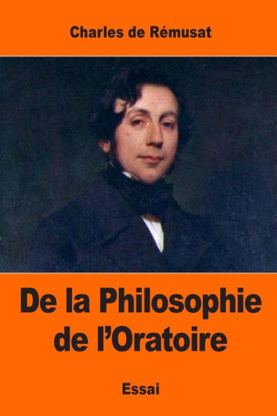De La Philosophie De L'Oratoire (French Edition)