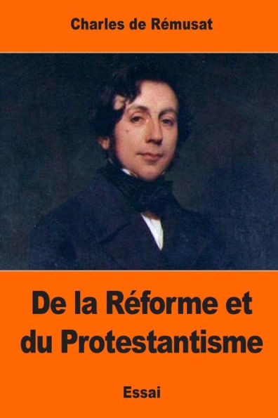 De La Réforme Et Du Protestantisme (French Edition)