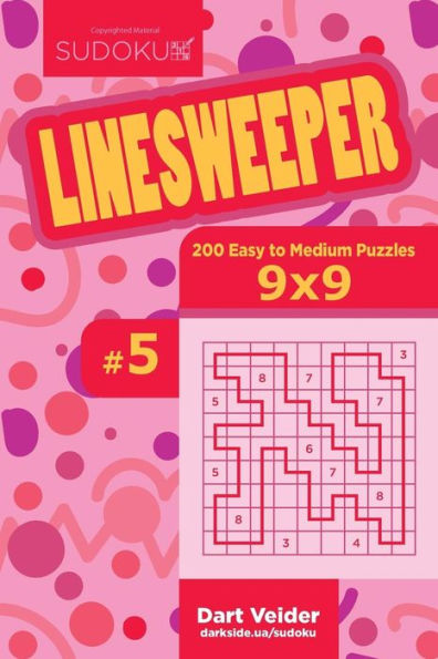 Sudoku Linesweeper - 200 Easy To Medium Puzzles 9X9 (Volume 5)