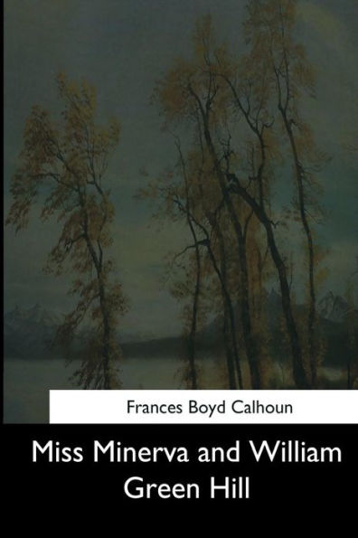 Miss Minerva And William Green Hill