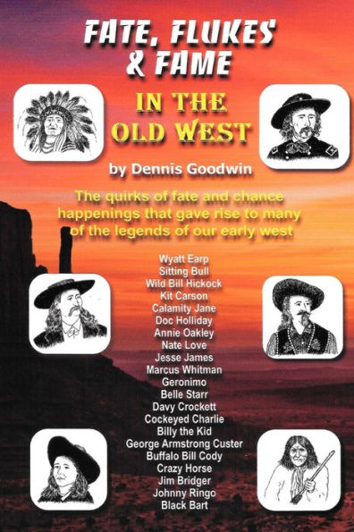 Fate, Flukes & Fame In The Old West