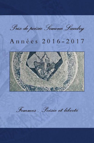 Prix De Poesie Simone Landry 2: Ann?es 2017-2018 (French Edition)
