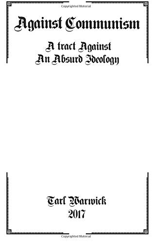 Against Communism: A Tract Against An Absurd Ideology