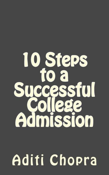 10 Steps To A Successful College Admission: A Parent's Guide