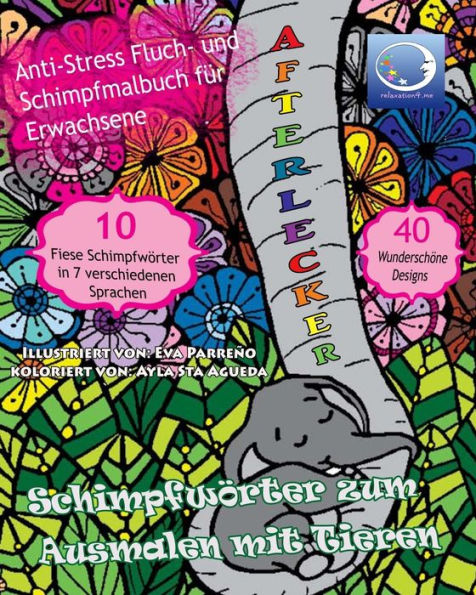 Schimpfworter Zum Ausmalen Mit Tiere: Anti-Stress Fluch- Und Schimpfmalbuch Fur Erwachsene (Lustige Tierwelt, Blumen, Mandala, Fiese Spruche Und ... Und Zen Meditation) (German Edition)