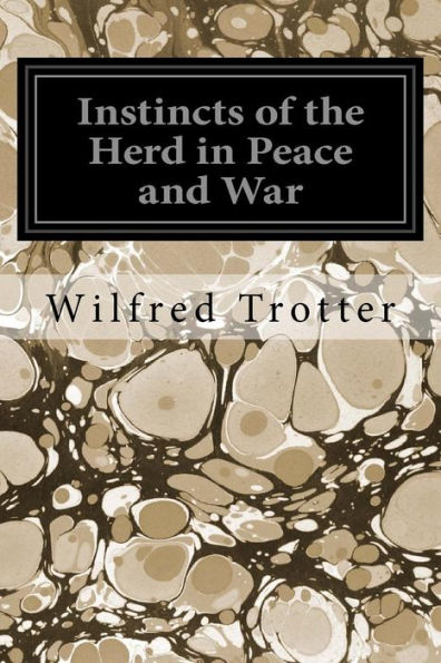 Instincts Of The Herd In Peace And War - 9781544657318