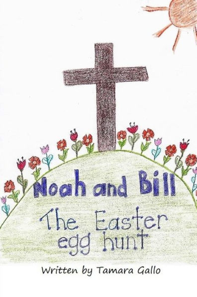 Noah And Bill: The Easter Egg Hunt