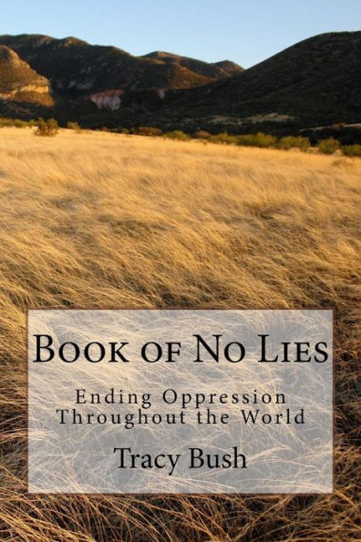 Book Of No Lies: Ending Oppression Throughout The World