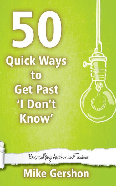 50 Quick Ways To Get Past 'I Don't Know' (Quick 50 Teaching Series)