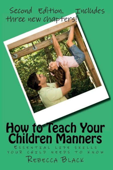 How To Teach Your Children Manners: Essential Life Skills Your Child Needs To Know