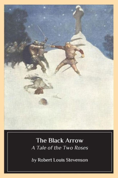 The Black Arrow: A Tale Of The Two Roses - 9781544705323