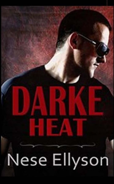 Darke Heat: Darke County Danger, Book 1