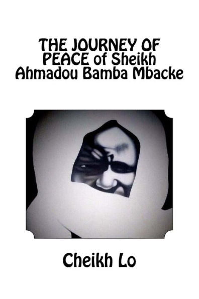 The Journey Of Peace Of Sheikh Ahmadou Bamba Mbacke (Light Up The Midnight)