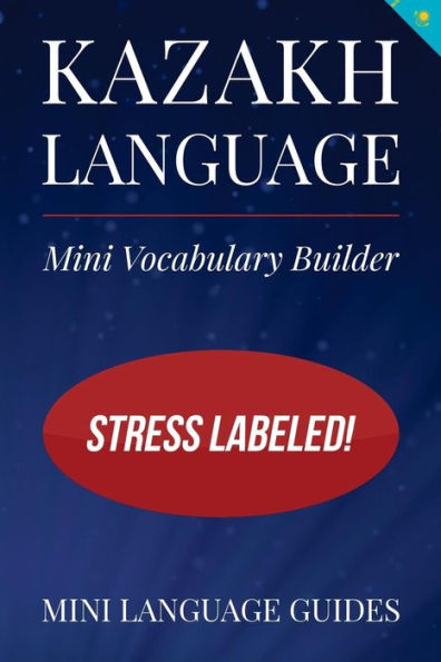 Kazakh Language Mini Vocabulary Builder: Stress Labeled!