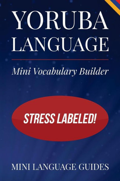 Yoruba Language Mini Vocabulary Builder: Stress Labeled!