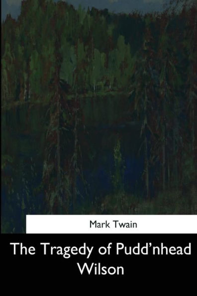 The Tragedy Of Pudd'nhead Wilson - 9781544724867