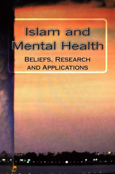 Islam And Mental Health: Beliefs, Research And Applications