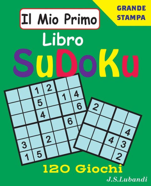 Il Mio Primo Libro Sudoku (Italian Edition)