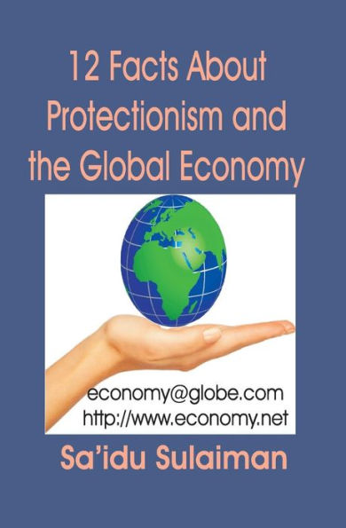 12 Facts About Protectionism And The Global Economy