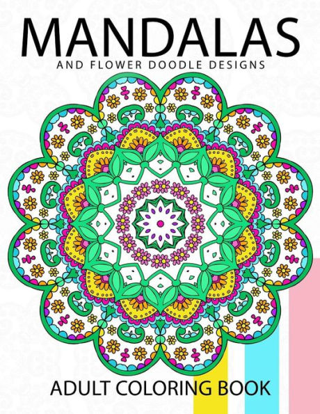 Mandala And Flower Doodle Design: An Adult Coloring Book