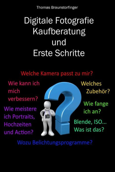 Digitale Fotografie - Kaufberatung Und Erste Schritte (German Edition)