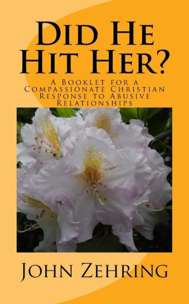 Did He Hit Her?: A Booklet For A Compassionate Christian Response To Abusive Rel (Social Justice)