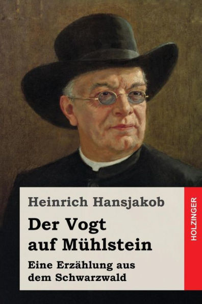 Der Vogt Auf Muhlstein: Eine ErzAhlung Aus Dem Schwarzwald (German Edition)