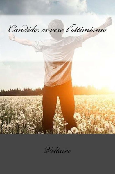 Candido, Ovvero L'Ottimismo (Italian Edition) - 9781544763781