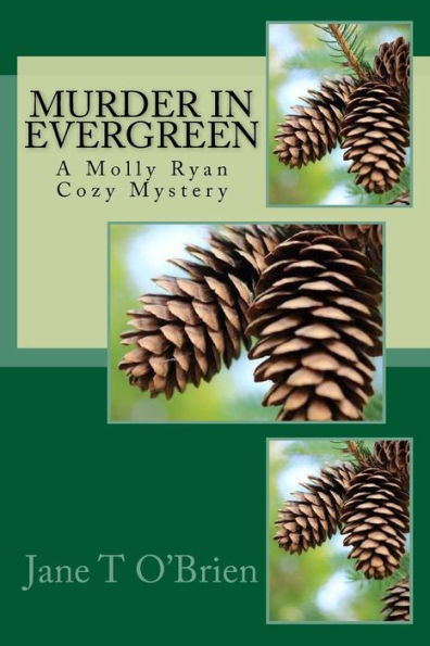 Murder In Evergreen: A Molly Ryan Mystery (Molly Ryan Mysteries)