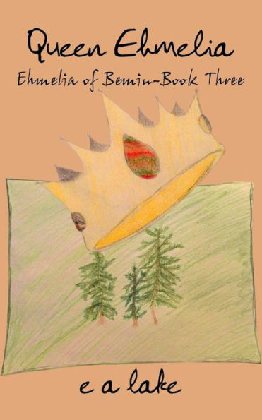 Queen Ehmelia (Ehmelia Of Bemin) (Volume 3)