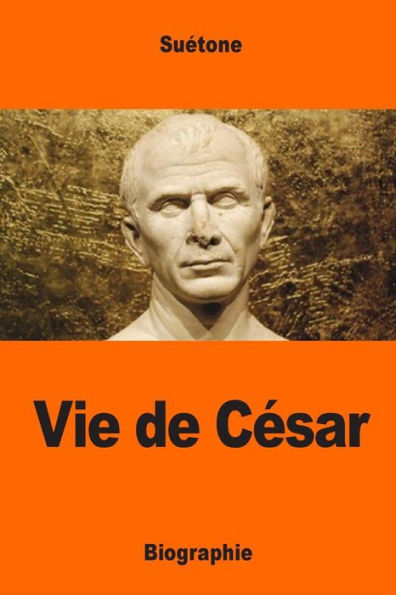 Vie De César (French Edition) - 9781544776781