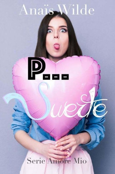 P... Suerte (Trilogía Suerte Y Amor, Libro Dos) (Spanish Edition)