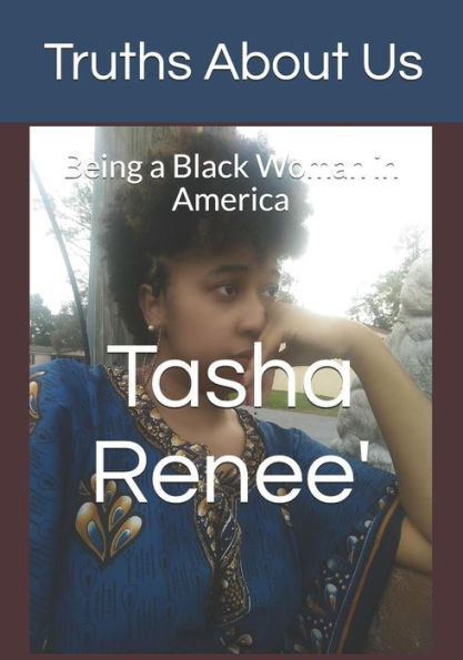 Truths About Us: Being A Black Woman In America
