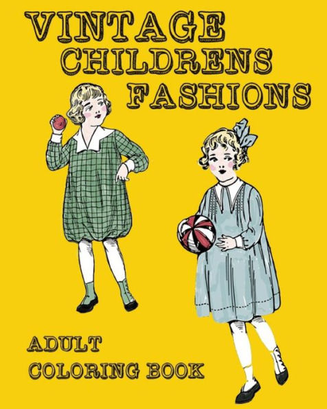 Vintage Children Fashions Adult Coloring Book