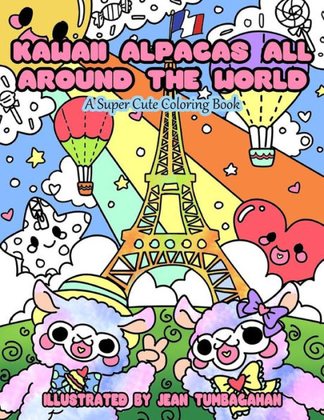 Kawaii Alpacas All Around The World: A Super Cute Coloring Book For Adults (Kawaii, Manga And Anime Coloring Books For Adults, Teens And Tweens)